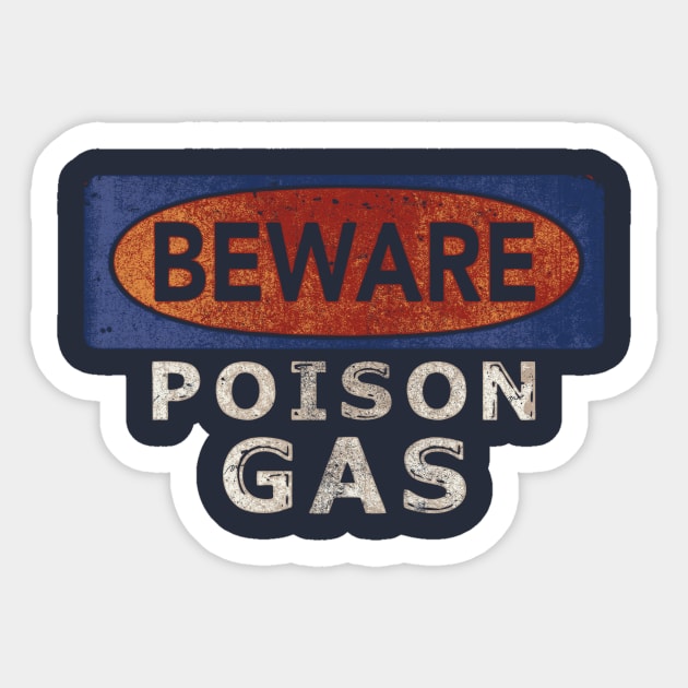 BEWARE POISON GAS Sticker by teepublickalt69